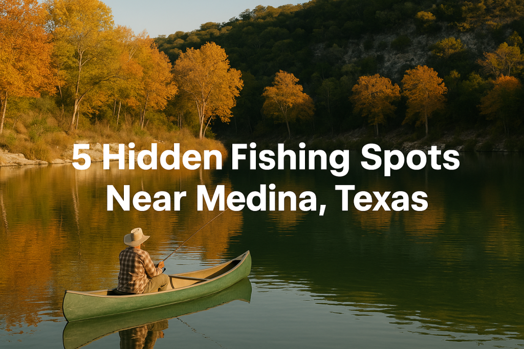 5 Hidden Fishing Spots Near Medina, Texas